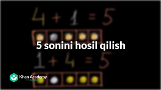 14 5 sonini hosil qilish | Qoʻshish va ayirishga kirish| Boshlangʻich matematika | Khan Academy Oʻzbek