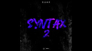 SlaaX – Syntax 2 Mix (Trap, Hard Trap)