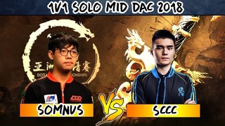 DAC Major 2018. 1v1 SOLO MID – Somnus(Maybe) vs Sccc (Quater-final)