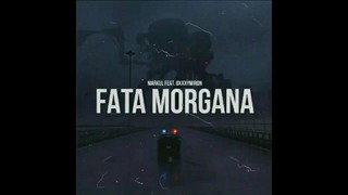 Markul feat Oxxxymiron – FATA MORGANA
