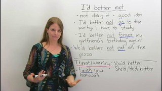 How to use I’D BETTER & I’D BETTER NOT ( Learning english with Emma)
