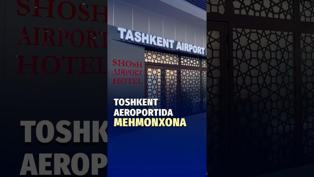 Toshkent xalqaro aeroportida mehmonxona ochildi