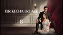 Bir Kecha Ertagi 8