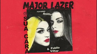 Major Lazer – Sua Cara (feat. Anitta & Pabllo Vittar) (Official Audio 2017!)