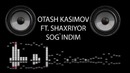 Otash Kasimov ft. Shaxriyor – Sog’indim
