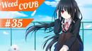 Weed-Coub: Выпуск #35 / Аниме Приколы / Anime AMV / Лучшее за неделю / Coub