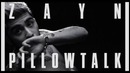 Zayn Malik – Pillowtalk (acoustic version)