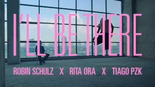 Robin Schulz & Rita Ora & Tiago PZK – I’ll Be There (Official Music Video)