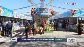 Navro‘z” bayrami arafasida Toshkentdagi bir qancha bozorlarda savdo yarmarkalari tashkil etildi