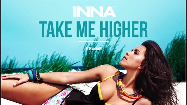 INNA – Take Me Higher (Official Teaser)
