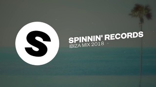 Spinnin’ Records Ibiza Mix 2018