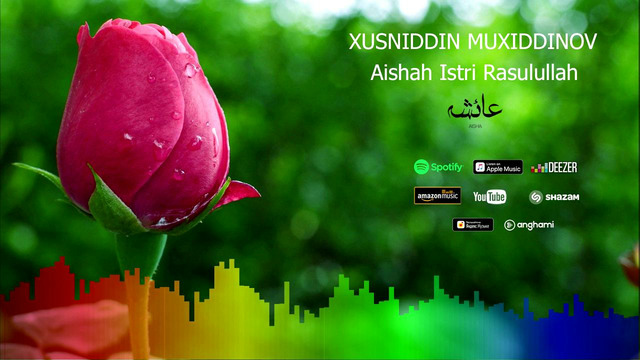 Aisha Aisyah Istri Rasulullah عائشة – Husniddin Muhiddinov Nasheed