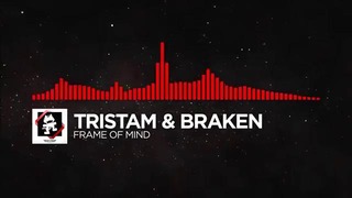DnB] – Tristam & Braken – Frame of Mind [Monstercat Release