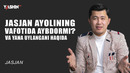 JASJAN AYOLINING VAFOTIDA AYBDORMI? VA UYLANGANI HAQIDA