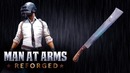 Man At Arms: Tapanga Machete (PUBG)