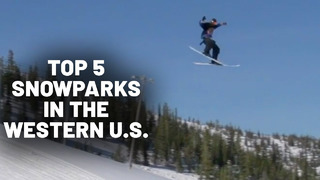 Top 5 Most Extreme Snowparks in the Western U.S