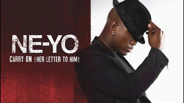 Ne-Yo – Carry On (Her Letter To Him)
