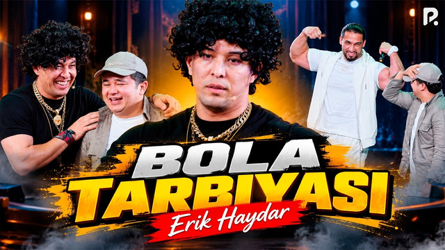 Erik Haydar – Bola tarbiyasi otalarga zo’r maslahat