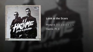 MiyaGi & Эндшпиль-Look at the Scars