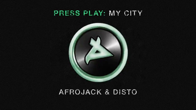 Afrojack & Disto – My City