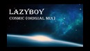 LazyBoy – Cosmic (Original mix)