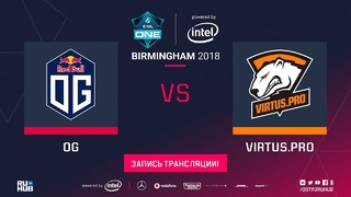 ESL One Birmingham 2018 – OG vs Virtus.Pro (Groupstage)