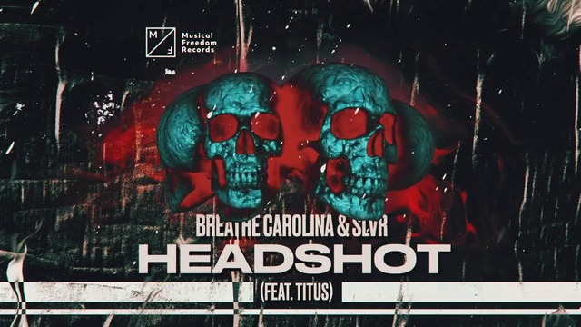 Breathe Carolina & SLVR feat. TITUS – Headshot