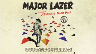 Major Lazer – Buscando Huellas (feat. J Balvin & Sean Paul) 2017
