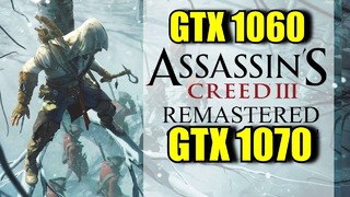 Assassins Creed lll Remastered GTX 1060 – GTX 1070 ¦ 1440p & 2160p