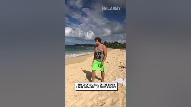 Beach fails are a ball