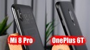 Сравнение смартфонов: OnePlus 6T против Mi 8 Pro