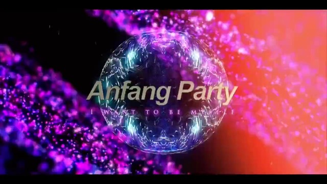 Anfang Party – I want to be myself (Official Video 2018)