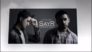 Sayr Guruhi – Sensiz ado (new hit)