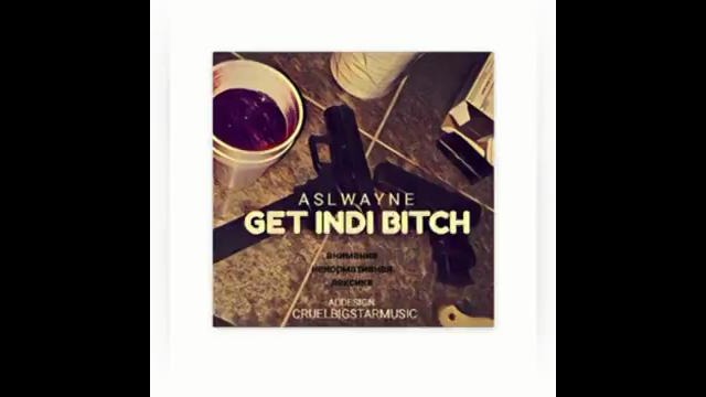 Asl Wayne – Get Indi Bitch (Official Audio)