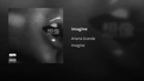 Ariana Grande – Imagine
