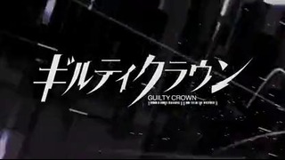 Guilty Crown opening 1