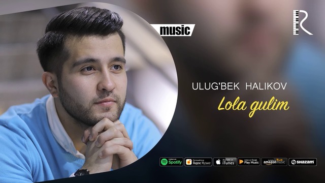 Ulug’bek Halikov – Lola gulim (music version)