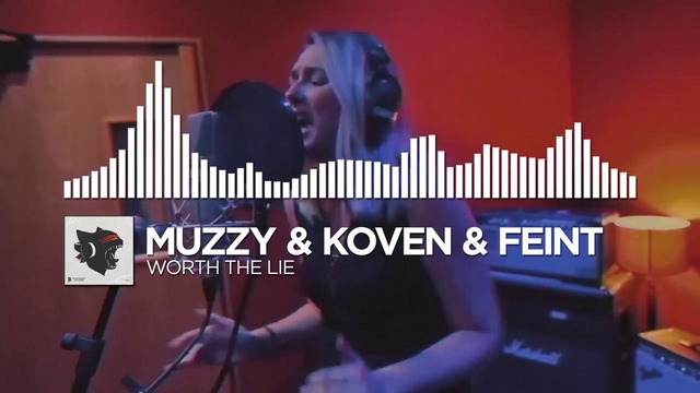 Muzzy & Koven & Feint – Worth The Lie [Monstercat Release]