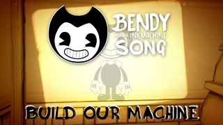 Bendy and the ink machine song (Build Our Machine)