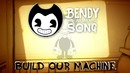 Bendy and the ink machine song (Build Our Machine)