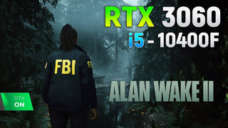 Alan Wake 2: RTX 3060 + i5 10400F – All Settings | 1080p