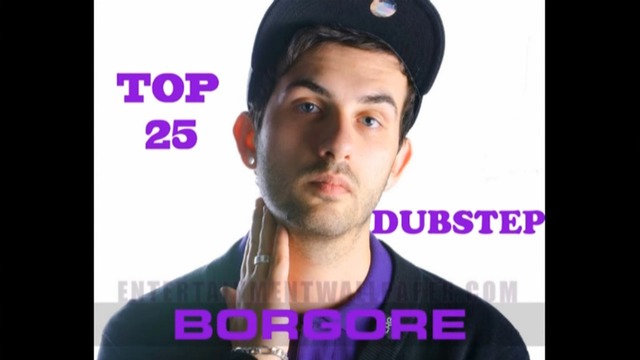 Top 25 Borgore Tracks (Dubstep)