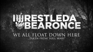 Iwrestledabearonce – We All Float Down Here