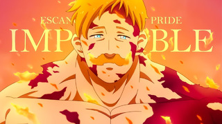 Escanor: The Lion’s Sin of Pride「AMV」Impossible
