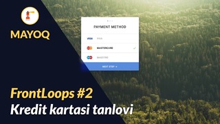 FrontLoops #2 – Kredit kartasini tanlash | Mayoq