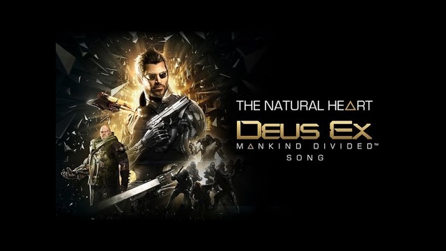 DEUS EX: MANKIND DIVIDED Song – The Natural Heart by Miracle Of Sound