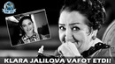 Клара Жалилова вафот этди! | Klara Jalilova vafot etdi