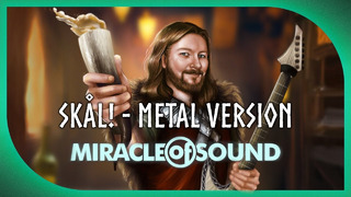 SKÅL! – METAL VERSION by Miracle Of Sound (Viking Folk Metal)