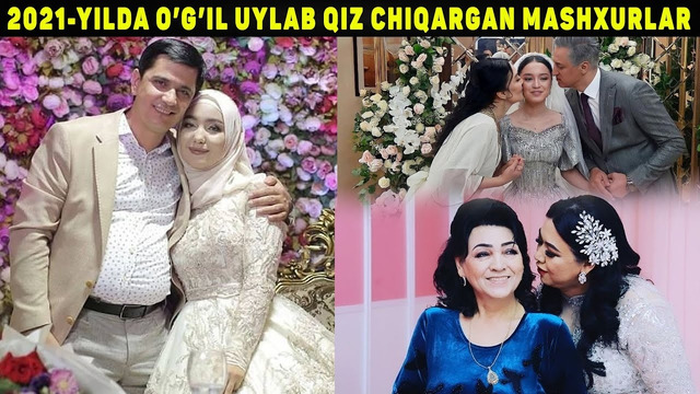 2021-Yilda O‘g’il Uylab Qiz Chiqargan Mashxurlar