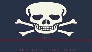 ER’TI – U.Z.B. (Life Is A Trap [EP])